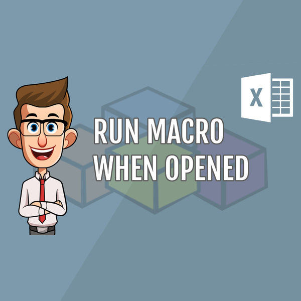 How To Auto-Run Macro When Excel File Is Opened